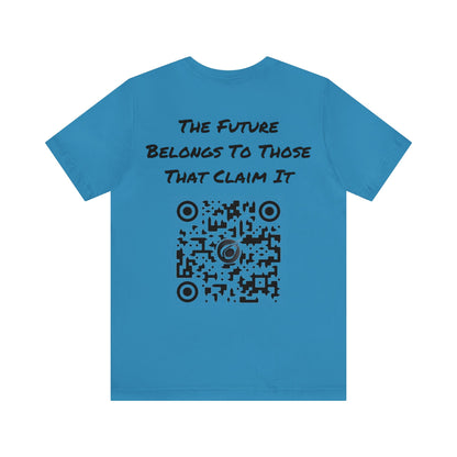 Teevolution Motto | The Future Belongs To Those That Claim It | QR Code | Inspirational Gift | Unisex | Men's | Women's | Tee | T-Shirt